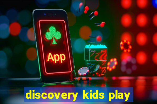 discovery kids play